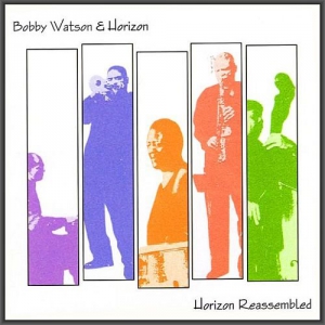  Bobby Watson & Horizon - Horizon Reassembled