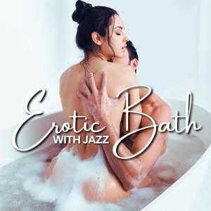  Sexual Music Collection - Erotic Bath with Jazz