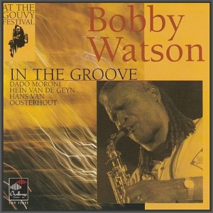  Bobby Watson - At the Gouvy Festival: In The Groove
