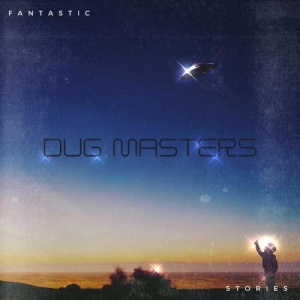  Dug Masters - Fantastic Stories