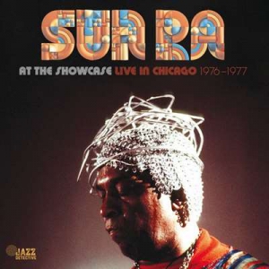  Sun Ra - At The Showcase: Live In Chicago 1976-1977 [Live]