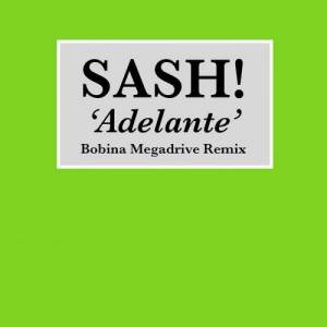  Sash! - Adelante (Bobina Megadrive Remix)
