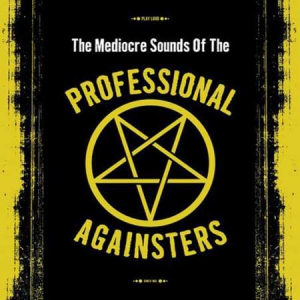  Professional Againsters - The Mediocre Sounds Of The