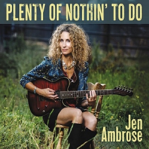  Jen Ambrose - Plenty of Nothin' to Do
