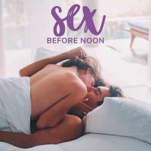  Sensual Lounge Music Universe, Romantic Jazz Music Club - Sex Before Noon: Morning Dalliance with Smooth Erotic Jazz Music