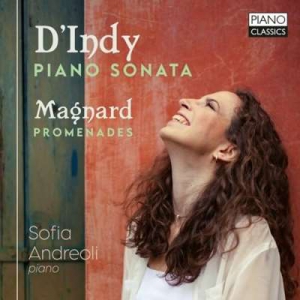  Sofia Andreoli - D'indy: Piano Sonata & Magnard: Promenades