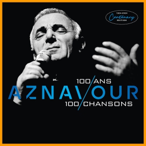  Charles Aznavour - 100 ans, 100 chansons