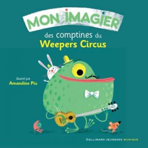  Gallimard Jeunesse - Mon Imagier Des Comptines Du Weepers Circus