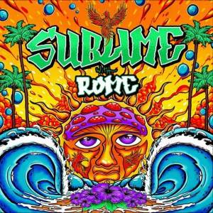  Sublime with Rome - Sublime with Rome