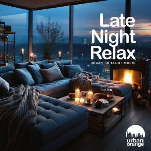  VA - Late Night Relax: Urban Chillout Music