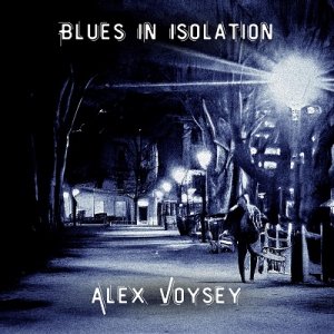  Alex Voysey - Blues In Isolation