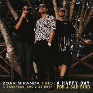 Zoar Miranda - A Happy Day for a Sad Bird