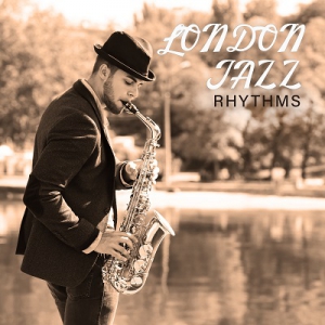  Relaxing Jazz Music, Smooth Jazz Lounge School - London Jazz Rhythms: Jazz Relaxing Adventure