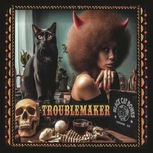  Black Cat Bones - Troublemaker