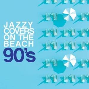  VA - Jazzy Covers 90's On The Beach