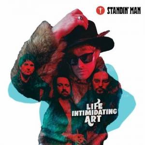  Standin' Man - Life Intimidating Art