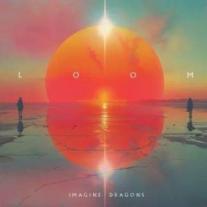  Imagine Dragons - Loom