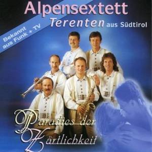  Alpensextett Terenten - Paradies der Zartlichkeit