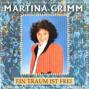  Martina Grimm - Ein Traum Ist Frei