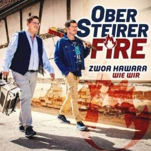 OberSteirer Fire - Zwoa Hawara wie wir