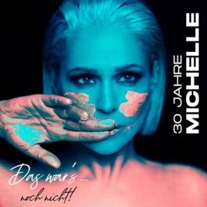  Michelle - 30 Jahre Michelle - Das war's noch nicht! [2CD]