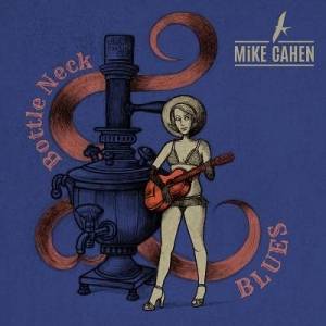  Mike Cahen - Bottle Neck Blues