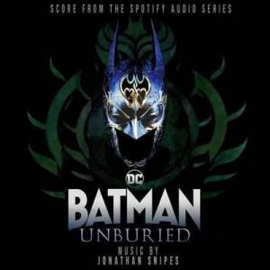  OST - Jonathan Snipes - Batman Unburied [Original Soundtrack]