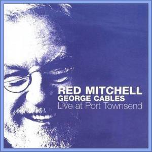  Red Mitchell & George Cables - Live At Port Townsend