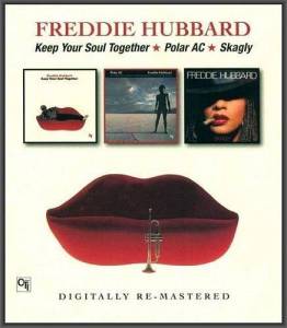  Freddie Hubbard - Keep Your Soul Together / Polar AC / Skagly