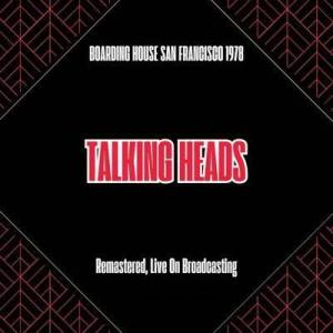  Talking Heads - Boarding House San Francisco 1978 [Remastered, Live On Broadcasting]