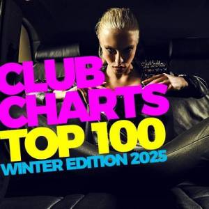  VA - Club Charts Top 100 - Winter Edition 2025