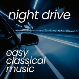  VA - night drive easy classical music
