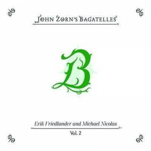 John Zorn - The Bagatelles, Vol. 2