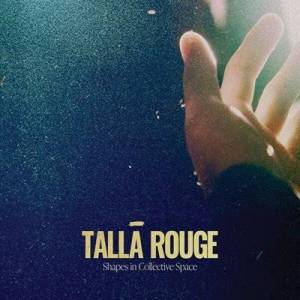  Tall&#257; Rouge - Shapes in Collective Space