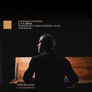  Tom Beghin - C. P. E. Bach: Sonatas with Varied Reprises, Wq. 50