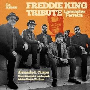  Lancaster Ferreira - Freddie King Tribute