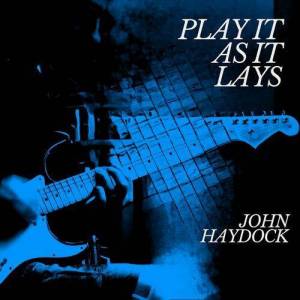  John Haydock - Play It as It Lays