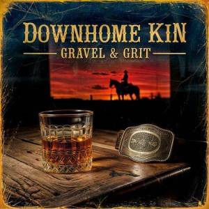  Downhome Kin - Gravel & Grit