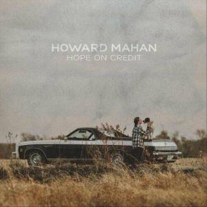  Howard Mahan - Hope on Credit
