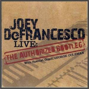  Joey DeFrancesco - Live: The Authorized Bootleg