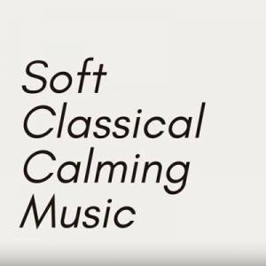  VA - Soft Classical Calming Music