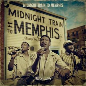  Blues Feeling - Midnight Train to Memphis