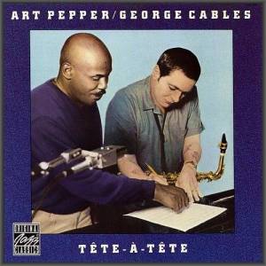  Art Pepper & George Cables - Tete-A-Tete