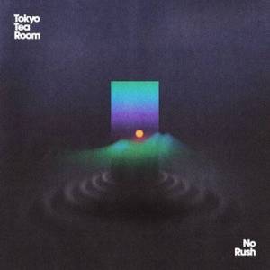  Tokyo Tea Room - No Rush