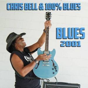  Chris Bell & 100% Blues - Blues 2001