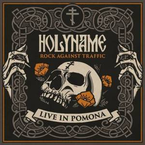  HolyName - Rock Against Traffic (Live In Pomona)