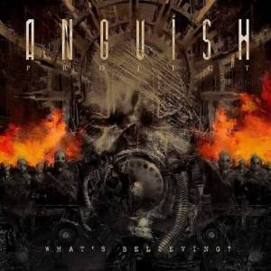  Anguish Project - What's Believing?