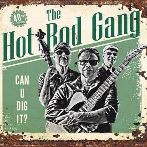  The Hot Rod Gang - Can U Dig It? (40th Anniversary)