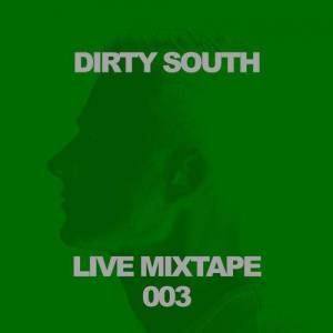  Dirty South - Live Mixtape 001-003