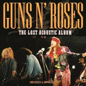  Guns N' Roses - The Lost Acoustic Album (Unplugged & Unphased)